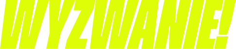 wyzwanie!